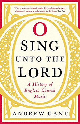 Book cover for O Sing unto the Lord by Andrew Gant with musical notes.