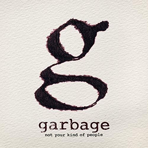 CD cover for Garbage’s “Not Your Kind of People” featuring a large letter “g”.