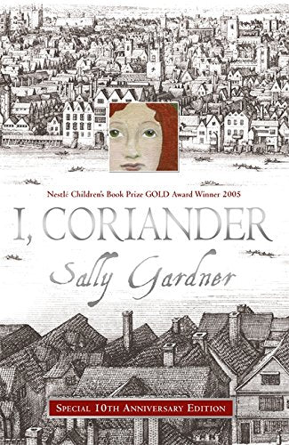 Book cover: "I, Coriander" by Sally Gardner, with illustrated townscape and portrait.