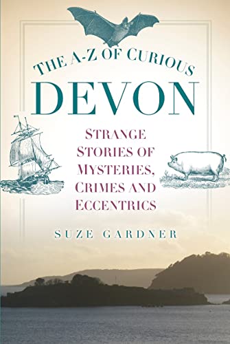 Book cover with illustrations of a bat, ship, and pig, titled "The A-Z of Curious Devon".
