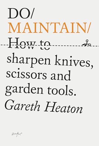 Book cover: "Do Maintain" with text about sharpening tools by Gareth Heaton.