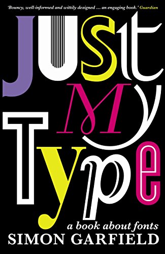 Book cover with colorful, varied typography and the title "Just My Type.