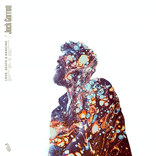 Album cover for Jack Garratt’s “Love, Death & Dancing” featuring abstract portrait.