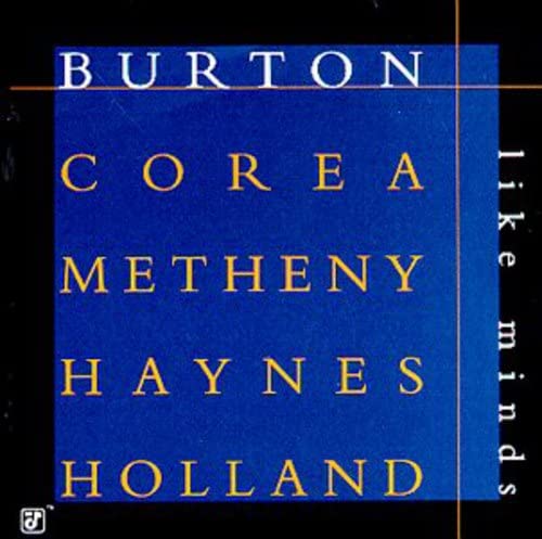 Album cover with blue background featuring names Burton, Corea, Metheny, Haynes, Holland and Like Minds.