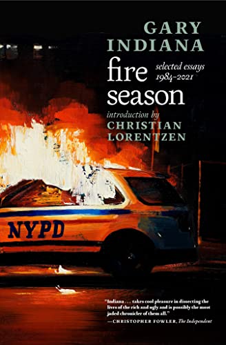Book cover: "Fire Season" by Gary Indiana, featuring a burning NYPD car.