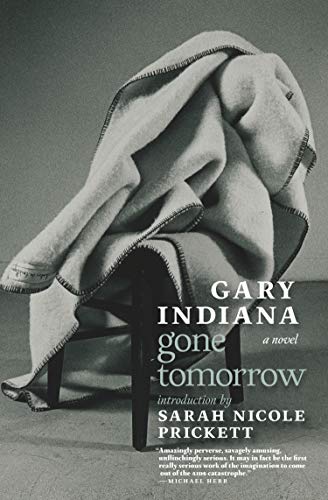 Book cover: “Gone Tomorrow” by Gary Indiana, with draped blanket image.