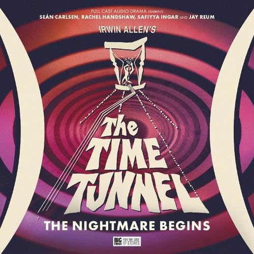 Cover art for “The Time Tunnel: The Nightmare Begins” audio drama.