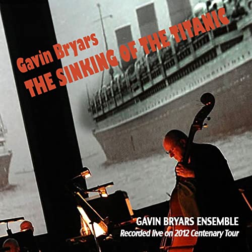 CD cover for Gavin Bryars’ “The Sinking of the Titanic” with ship image.