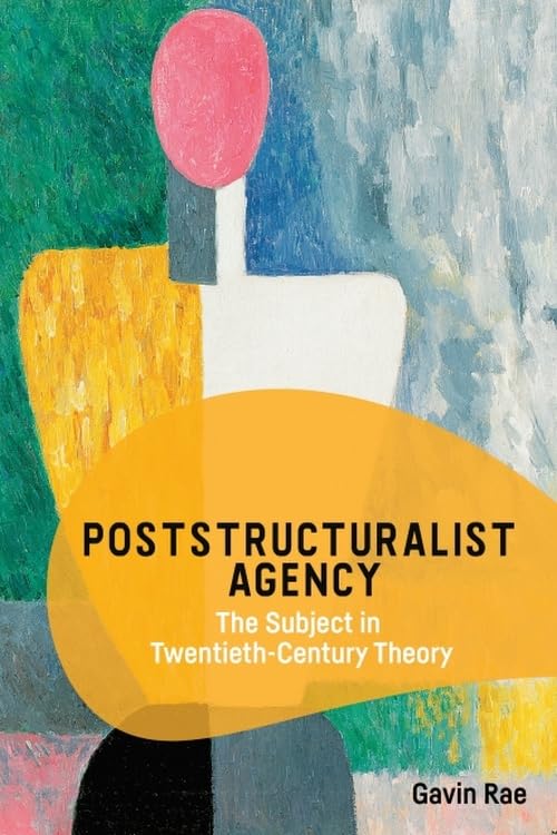 Book cover with abstract shapes and title “Poststructuralist Agency” by Gavin Rae.