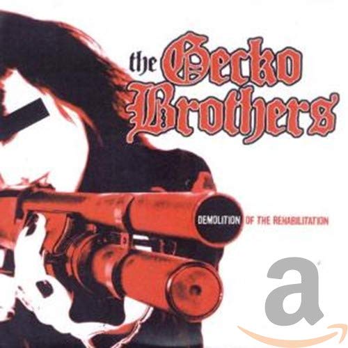 Gecko Brothers - Demolition of the Rehabilation [CD]