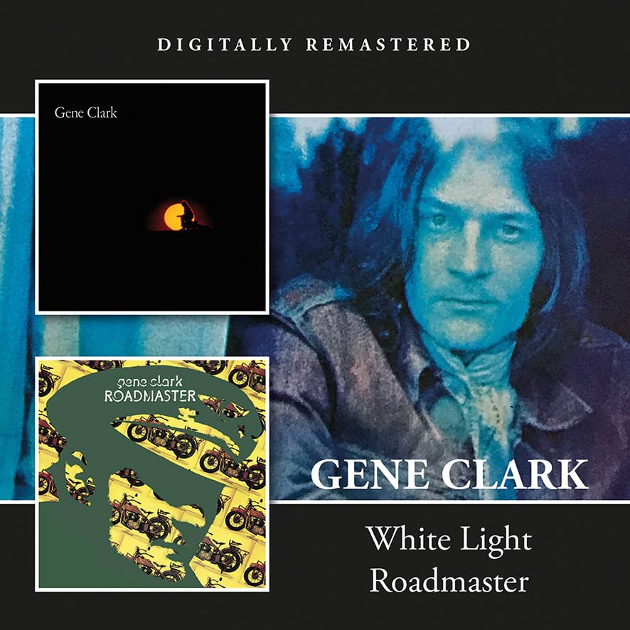 Gene Clark album cover: portrait, motorcycle imagery, and text “White Light / Roadmaster”.