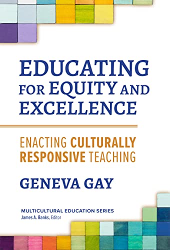 Book cover: "Educating for Equity and Excellence" by Geneva Gay.