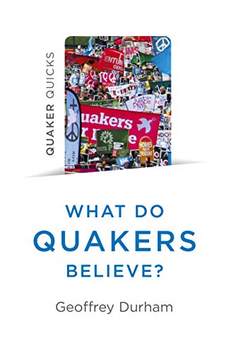 Book cover with collage background and text: "What Do Quakers Believe?".