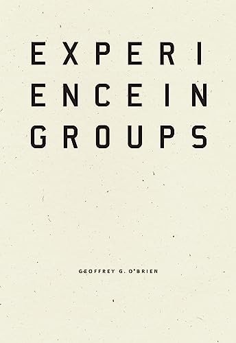 Book cover with bold, black text: "Experience in Groups" by Geoffrey O'Brien.