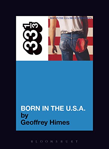 Book cover for “Born in the U.S.A.” by Geoffrey Himes.