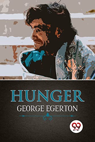 Book cover for "Hunger" by George Egerton, featuring a man’s portrait.