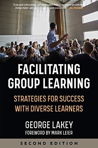 Book cover: “Facilitating Group Learning” by George Lakey, second edition.