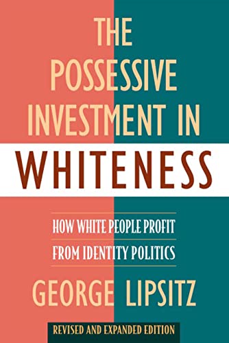 Book cover: "The Possessive Investment in Whiteness" by George Lipsitz.