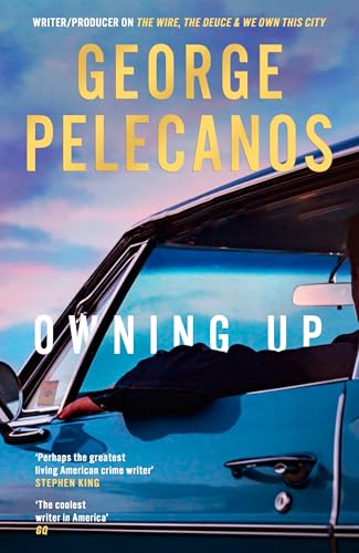 Book cover for "Owning Up" by George Pelecanos, with a blue car.