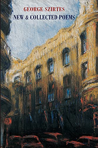 Book cover: “New & Collected Poems” by George Szirtes, painted building.