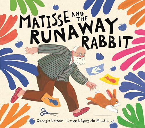 Book cover: Henri Matisse chases an orange rabbit amid colorful paper cutouts.