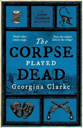 Book cover: “The Corpse Played Dead” by Georgina Clarke, with theatrical imagery.