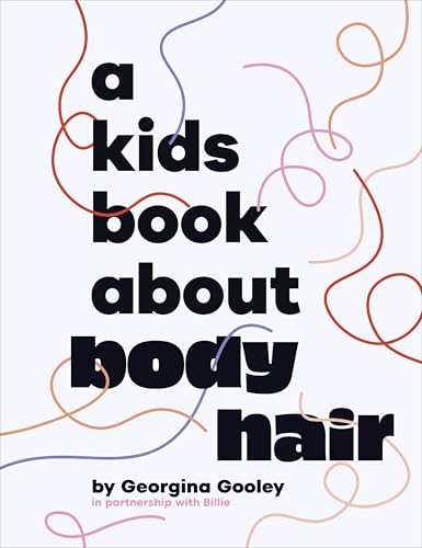 Book cover with bold black text reading "A Kids Book About Body Hair".