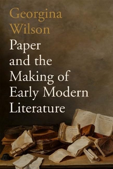 Book cover: “Paper and the Making of Early Modern Literature” with old books.