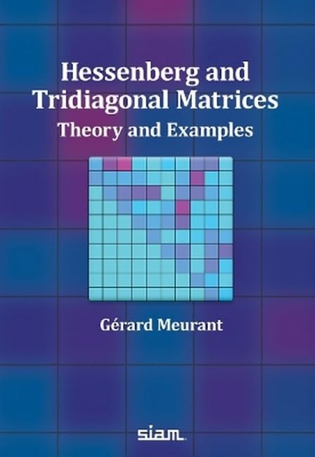 Hessenberg and Tridiagonal Matrices : Theory and Examples