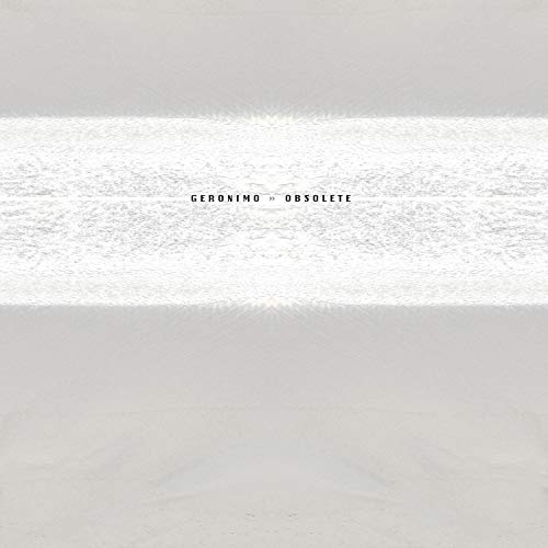 Album cover with a white textured horizontal band and text reading GERONIMO » OBSOLETE.