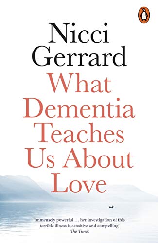 Book cover: “What Dementia Teaches Us About Love” by Nicci Gerrard, with a seascape.
