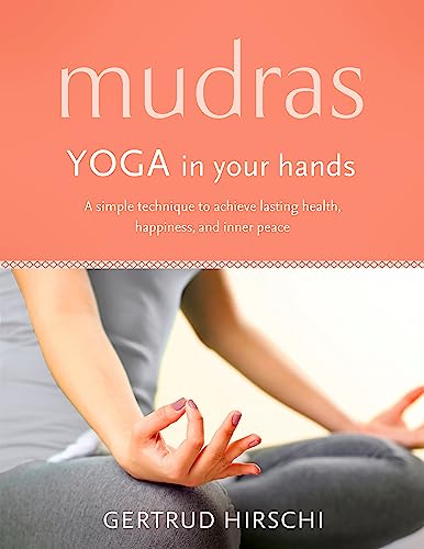 Book cover titled Mudras: Yoga In Your Hands showing a person practicing a mudra.