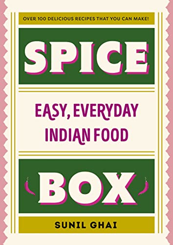 Cookbook cover: "Spice Box: Easy, Everyday Indian Food" by Sunil Ghai.