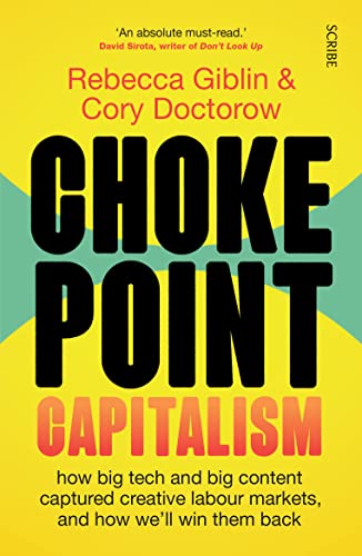 Book cover for Chokepoint Capitalism by Rebecca Giblin and Cory Doctorow on yellow background.