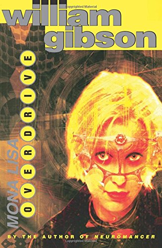 Book cover: "Mona Lisa Overdrive" by William Gibson, featuring a woman with cybernetic implants.