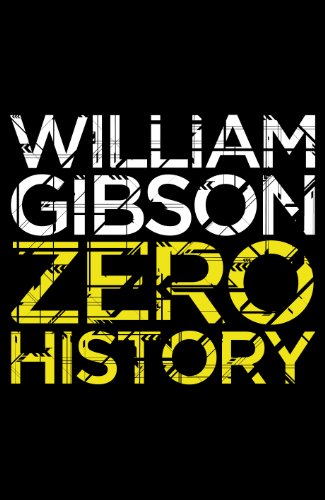 Book cover with white text William Gibson and yellow text Zero History on black.