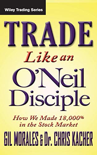 Book cover: "Trade Like an O'Neil Disciple" by Gil Morales and Chris Kacher.