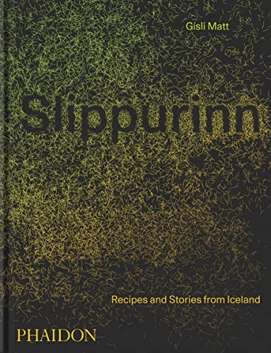 Dark green cookbook cover with gold title: "Slippurinn: Recipes and Stories from Iceland".