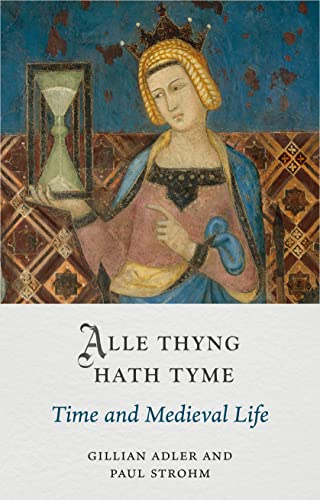 Medieval woman with hourglass, book cover titled “Alle Thyng Hath Tyme.”