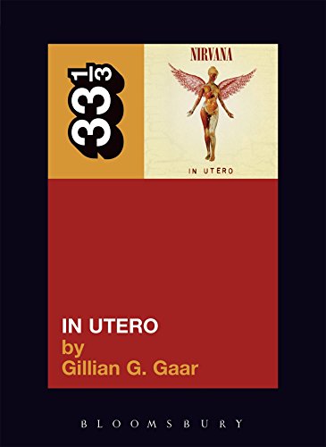 Book cover for “In Utero” by Gillian G. Gaar, featuring album art.