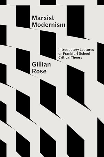 Book cover: "Marxist Modernism" by Gillian Rose, with abstract geometric design.