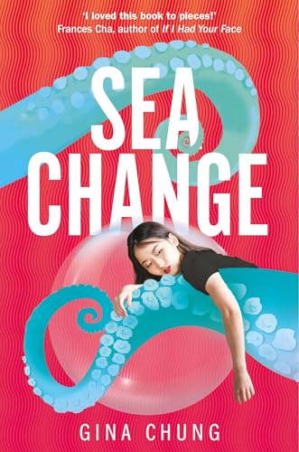 Book cover: "Sea Change" by Gina Chung, featuring a girl and octopus.