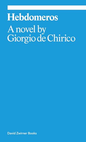 Blue book cover with white text: "Hebdomeros: A Novel" by Giorgio de Chirico.