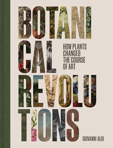 Book cover with floral imagery spelling out “Botanical Revolutions.”