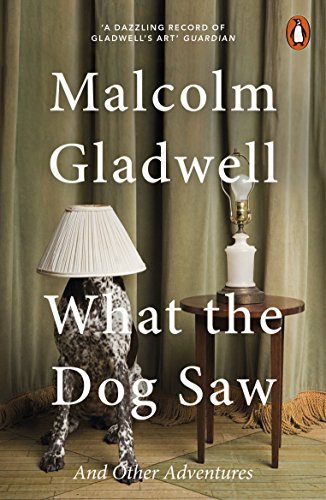 Book cover: "What the Dog Saw" by Malcolm Gladwell with a dog statue.