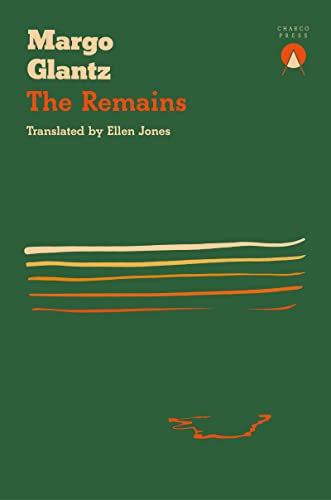 Book cover of The Remains by Margo Glantz with horizontal lines on green background.