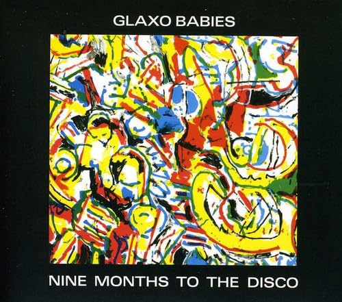 CD cover for Glaxo Babies’ “Nine Months To The Disco” with abstract art.