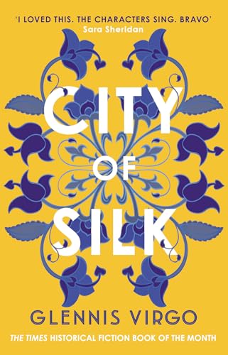 Book cover for City of Silk by Glennis Virgo with blue floral pattern on yellow.