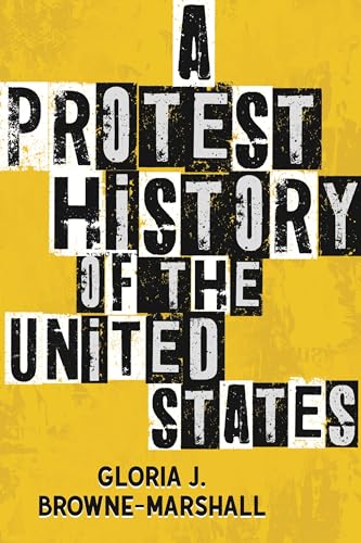 Book cover: "A Protest History of the United States" by Gloria J. Browne-Marshall.