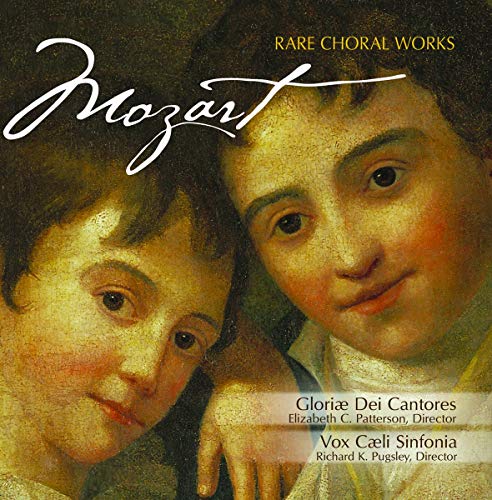 Gloriae Dei Cantores / Mozart - Wolfgang Amadeus Mozart: Rare Choral Works [CD]